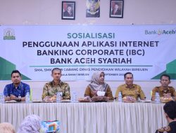 Bank Aceh Sosialisasikan Internet Banking Corporate kepada Satuan Pendidikan di Bireuen